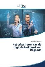 Het orkestreren van de digitale toekomst van Oeganda