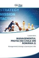 Managementul Protec?iei Civile Din Romania (I)