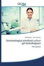 Stomatologiya amaliyoti uchun gel texnologiyasi