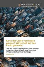 Kann der Crash vermieden werden? Wirtschaft auf den Punkt gebracht