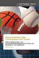 Kommunikation. Das Trainingsbuch fur Trainer