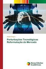 Perturbacoes Tecnologicas Reformulacao do Mercado