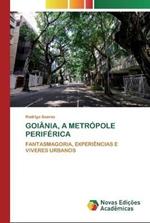 Goiania, a Metropole Periferica