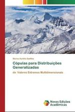 Copulas para Distribuicoes Generalizadas