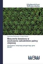 Beauveria bassiana w zwalczaniu szkodnikow palmy olejowej