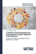 A Analiza socjolingwistyczna przelaczania kodow Diglossic Code-Switchi