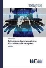 Zaklocenia technologiczne Ksztaltowanie sie rynku