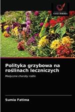 Polityka grzybowa na roslinach leczniczych