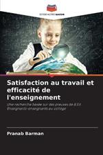 Satisfaction au travail et efficacite de l'enseignement