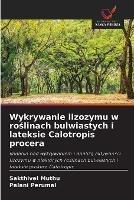 Wykrywanie lizozymu w roslinach bulwiastych i lateksie Calotropis procera