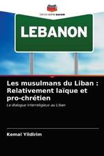 Les musulmans du Liban: Relativement laique et pro-chretien
