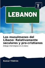 Los musulmanes del Libano: Relativamente seculares y pro-cristianos