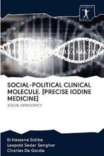 Social-Political Clinical Molecule. [Precise Iodine Medicine]