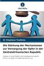 Die Stärkung der Mechanismen zur Versorgung der Opfer in der Zentralafrikanischen Republik