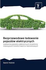 Bezprzewodowe ladowanie pojazdow elektrycznych