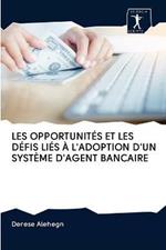 Les Opportunites Et Les Defis Lies A l'Adoption d'Un Systeme d'Agent Bancaire