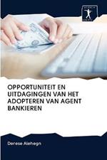 Opportuniteit En Uitdagingen Van Het Adopteren Van Agent Bankieren