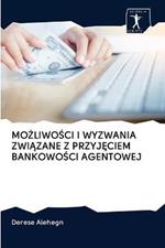 MoZliwoSci I Wyzwania ZwiAzane Z PrzyjEciem BankowoSci Agentowej