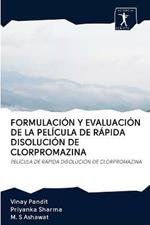 Formulacion Y Evaluacion de la Pelicula de Rapida Disolucion de Clorpromazina