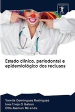 Estado clinico, periodontal e epidemiologico dos reclusos