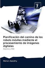 Planificacion del camino de los robots moviles mediante el procesamiento de imagenes digitales