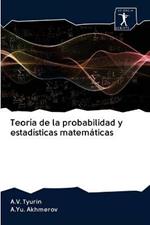 Teoria de la probabilidad y estadisticas matematicas