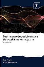 Teoria prawdopodobienstwa i statystyka matematyczna