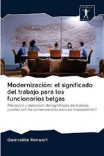 Modernizacion: el significado del trabajo para los funcionarios belgas