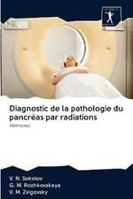 Diagnostic de la pathologie du pancreas par radiations