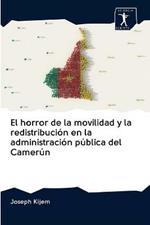 El horror de la movilidad y la redistribucion en la administracion publica del Camerun