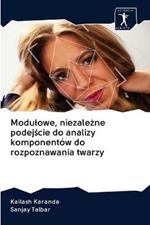 Modulowe, niezalezne podejscie do analizy komponentow do rozpoznawania twarzy