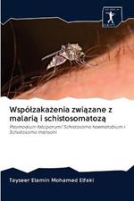 Wspolzakazenia zwiazane z malaria i schistosomatoza