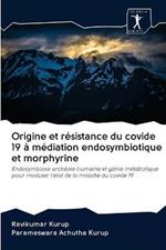 Origine et resistance du covide 19 a mediation endosymbiotique et morphyrine