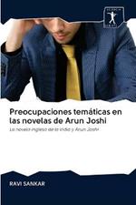 Preocupaciones tematicas en las novelas de Arun Joshi