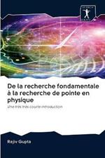 De la recherche fondamentale a la recherche de pointe en physique