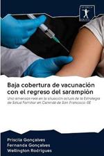Baja cobertura de vacunacion con el regreso del sarampion