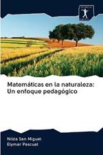 Matematicas en la naturaleza: Un enfoque pedagogico