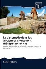 La diplomatie dans les anciennes civilisations mesopotamiennes