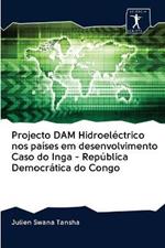 Projecto DAM Hidroelectrico nos paises em desenvolvimento Caso do Inga - Republica Democratica do Congo