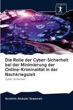 Die Rolle der Cyber-Sicherheit bei der Minimierung der Online-Kriminalitat in der Nachkriegszeit