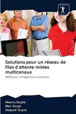 Solutions pour un reseau de files d'attente mixtes multicanaux