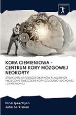 Kora Ciemieniowa - Centrum Kory Mozgowej Neokorty