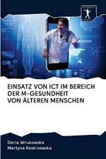 Einsatz Von Ict Im Bereich Der M-Gesundheit Von AElteren Menschen