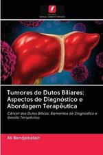Tumores de Dutos Biliares: Aspectos de Diagnostico e Abordagem Terapeutica