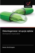 Odontogeneza i erupcja zebow