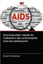 Une evaluation rapide de l'utilisation des contraceptifs chez les adolescents