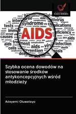 Szybka ocena dowodow na stosowanie srodkow antykoncepcyjnych wsrod mlodziezy