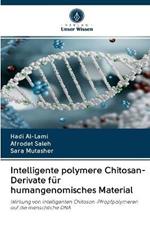 Intelligente polymere Chitosan-Derivate fur humangenomisches Material