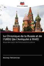 La Chronique de la Russie et de l'URSS (de l'Antiquite a 1960)