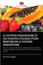 Le Systeme Immunitaire Et Les Plantes Utilisees Pour Renforcer Le Systeme Immunitaire